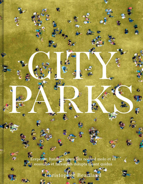 Cover of City Parks: A stroll around the world's most beautiful public spaces by Christopher Beanland