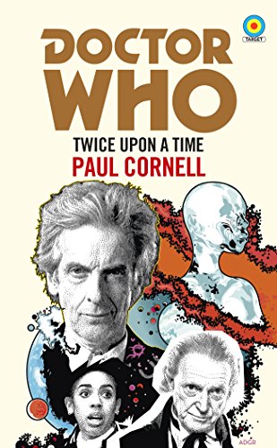 Cover of Doctor Who: Twice Upon a Time (Target Collection): 12th Doctor Novelisation by Paul Cornell