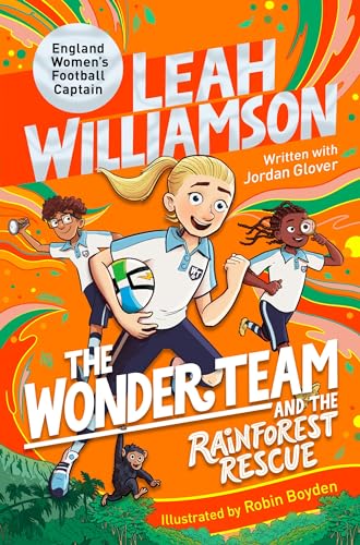 Cover of The Wonder Team and the Rainforest Rescue: A Magical Time Travelling Adventure by Leah Williamson