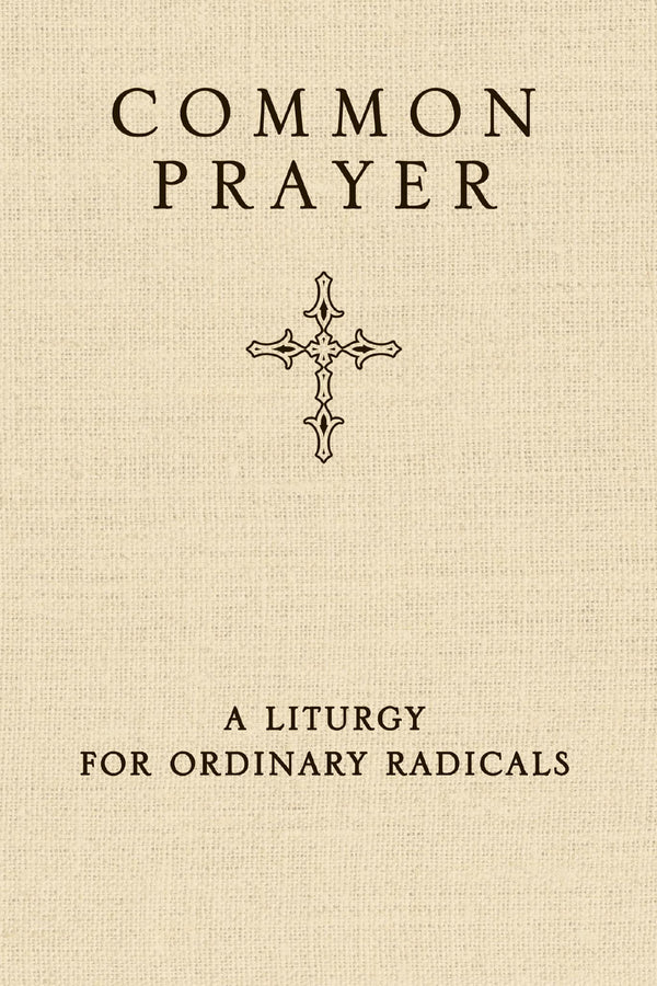 Cover of Common Prayer: A Liturgy for Ordinary Radicals by Shane Claiborne