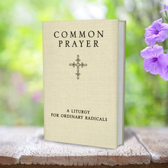 Common Prayer: A Liturgy for Ordinary Radicals