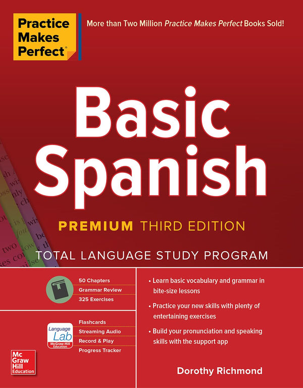 Cover of Practice Makes Perfect: Basic Spanish, Premium Third Edition: Total Language Stu by Dorothy RICHMOND