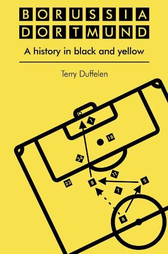 Cover of Borussia Dortmund: A history in black and yellow by Terry Duffelen