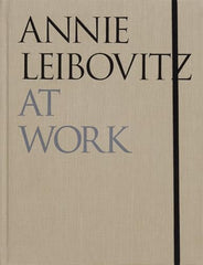 Cover of Annie Leibovitz At Work: Revised Edition by Annie Leibovitz