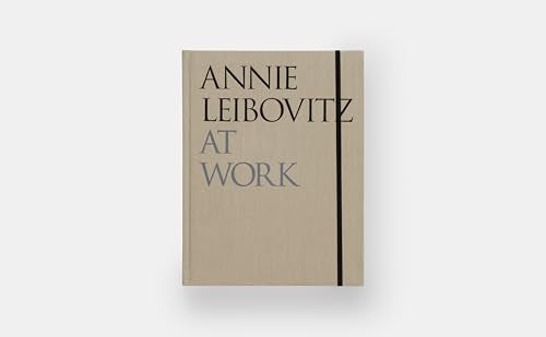 Annie Leibovitz At Work: Revised Edition