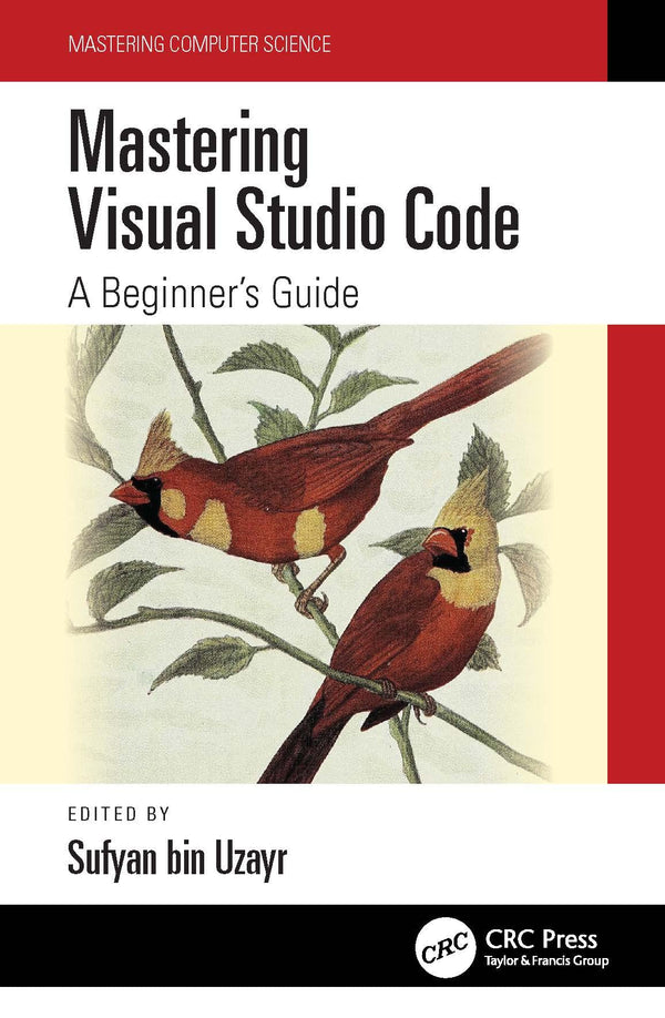 Cover of Mastering Visual Studio Code: A Beginner's Guide (Mastering Computer Science) by Sufyan bin Uzayr