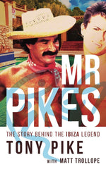 Mr Pikes: The Story Behind The Ibiza Legend