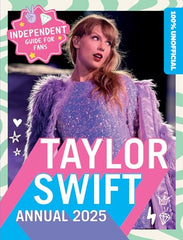 100% Unofficial Taylor Swift Annual 2025: The Essential Guide for Fans!