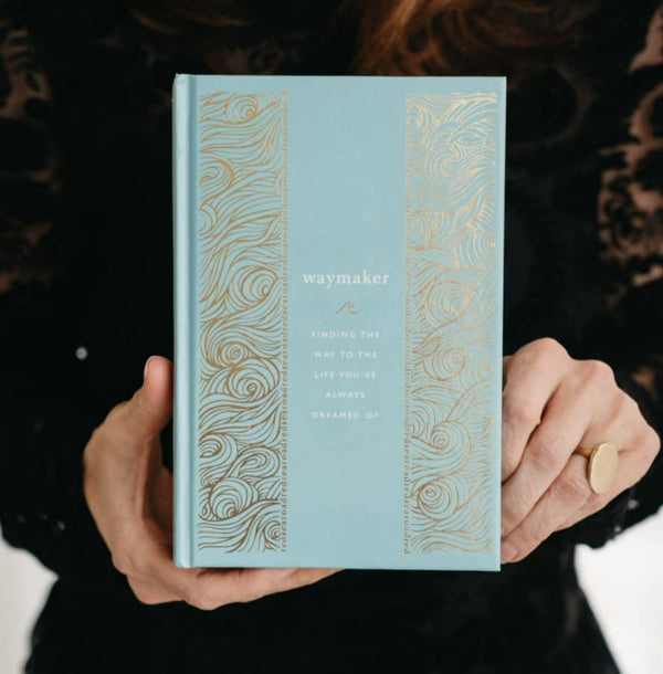 WayMaker: Finding the Way to the Life You’ve Always Dreamed Of