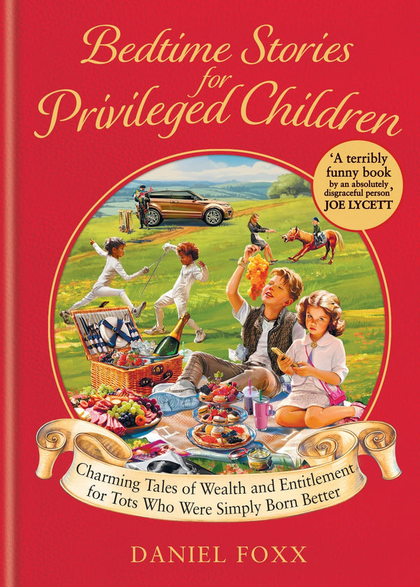 Cover of Bedtime Stories for Privileged Children: Charming Tales of Wealth and Entitlemen by Daniel Foxx