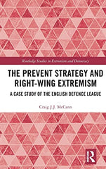 Cover of The Prevent Strategy and Right-wing Extremism: A Case Study of the English by Craig J.J. McCann