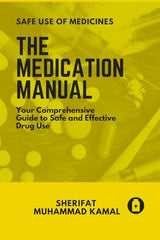 Cover of THE MEDICATION MANUAL: Your Comprehensive Guide To Safe and Effective Drug Use by SHERIFAT MUHAMMAD KAMAL
