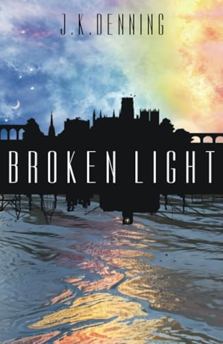 Cover of Broken Light by J. K. Denning