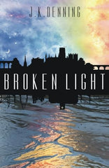 Cover of Broken Light by J. K. Denning