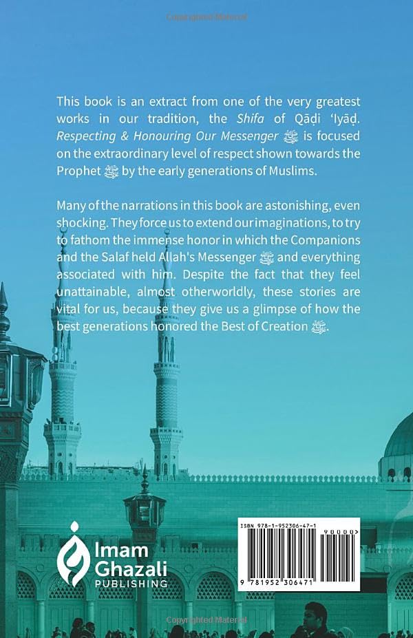 Respecting & Honouring Our Messenger ﷺ: Gems from ‘The Shifa’