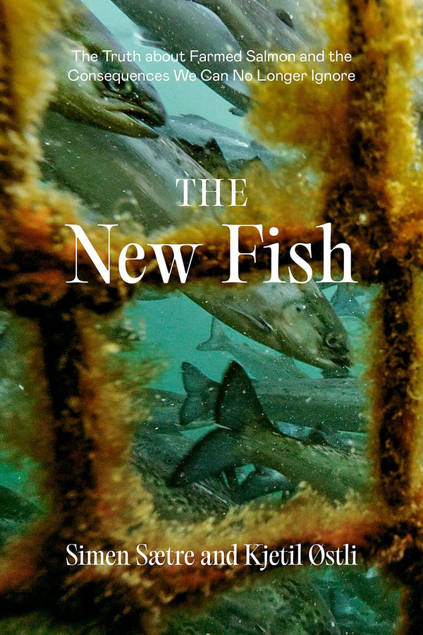 Cover of The New Fish: The Truth about Farmed Salmon and the Consequences... by Simen Saetre