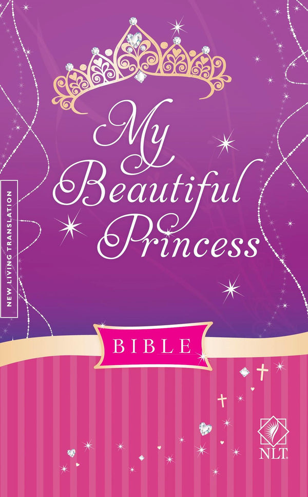 Cover of NLT My Beautiful Princess Bible: New Living Translation by Sheri Rose Shepherd