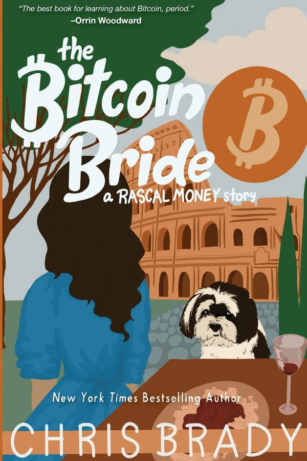 Cover of The Bitcoin Bride: A Rascal Money Story by Chris Brady
