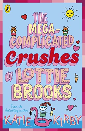 Cover of The Mega-Complicated Crushes of Lottie Brooks: 3 by Katie Kirby