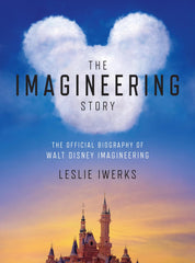 Cover of The Imagineering Story: The Official Biography of Walt Disney Imagineering by Leslie Iwerks