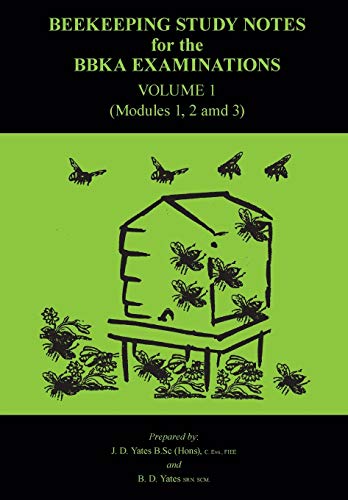 Cover of Beekeeping Study Notes for the BBKA Examinations Volume 1 (modules 1, 2 and 3) by J.D. Yates