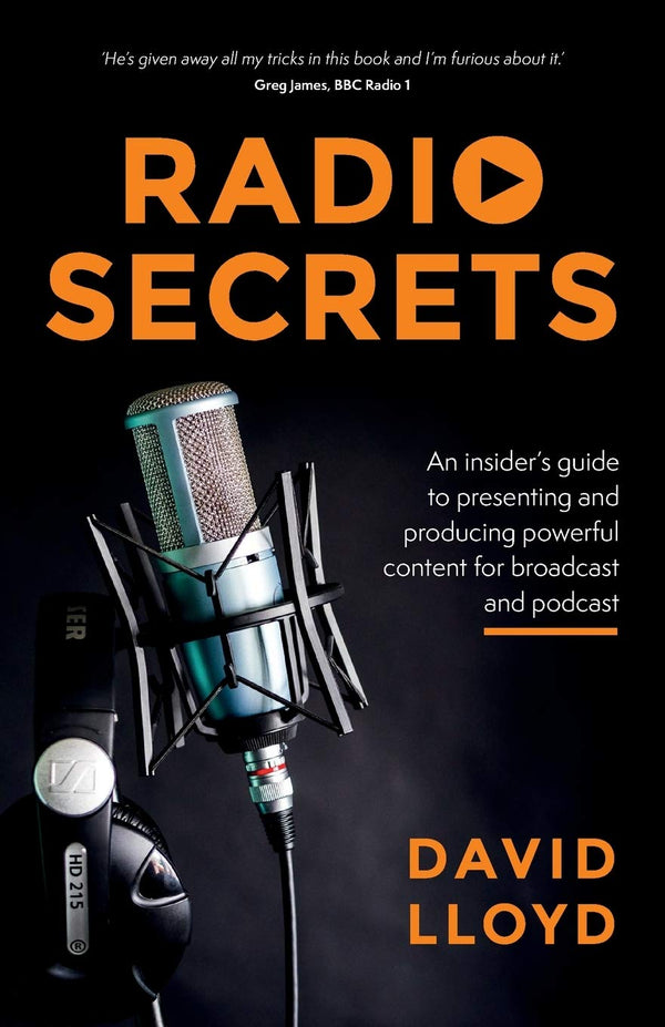 Cover of Radio Secrets: An insider’s guide to presenting and producing powerful content by David Lloyd