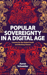 Cover of Popular Sovereignty in a Digital Age: Lessons for the Global South by Aaron Schneider