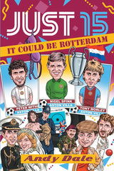 Cover of Just 15 It Could Be Rotterdam by Andy D Dale