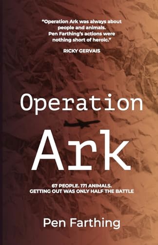 Cover of Operation Ark: the gripping true story which captured global headlines by Pen Farthing