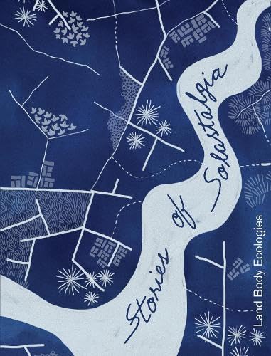 Cover of Stories of Solastalgia (Race, Health and Climate) by Land Body Ecologies
