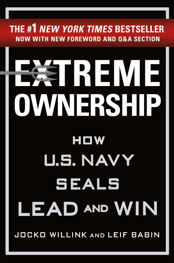 Cover of Extreme Ownership: How U.S. Navy Seals Lead and Win: 1 (Extreme Ownership) by Jocko Willink