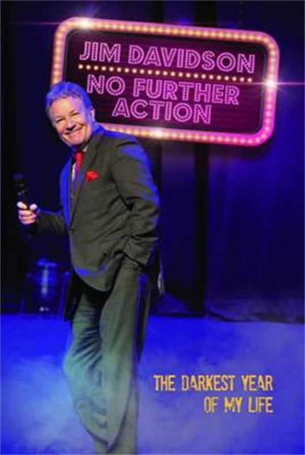 Cover of No Further Action - The True Story Of The Craziest Year Of My Life by Jim Davidson