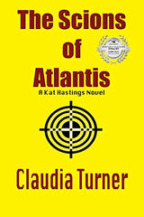 Cover of The Scions of Atlantis: A Kat Hastings Novel: 2 by Claudia Turner
