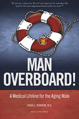 Cover of Man Overboard!: A Medical Lifeline for the Aging Male by Dr. Craig Bowron MD  FACP