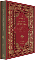 O Come, O Come, Emmanuel: A Liturgy for Daily Worship from Advent to Epiphany