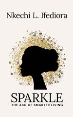 Cover of SPARKLE: The ABC of Smarter Living by Nkechi  L Ifediora