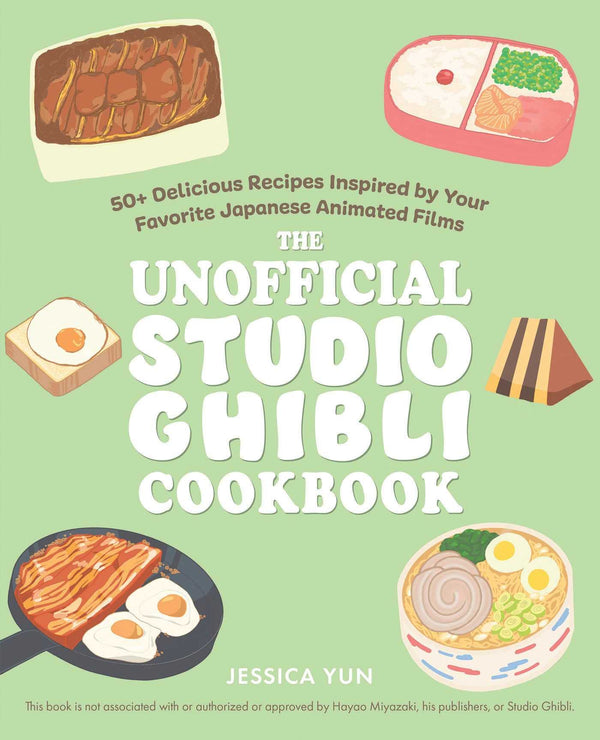 Cover of The Unofficial Studio Ghibli Cookbook: 50+ Delicious Recipes Inspired by Jessica Yun