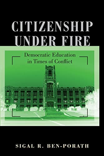 Cover of Citizenship under Fire: Democratic Education in Times of Conflict by Sigal R. Ben-Porath