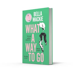 What A Way To Go: THE HOT SUMMER READ FOR 2025 by Bella Mackie - used book at Perkology Books
