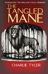 Cover of The Tangled Mane: The Welland Valley Murders : Book 1. by Charlie Tyler