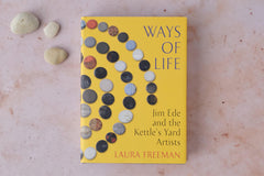 Ways of Life: Jim Ede and the Kettle's Yard Artists
