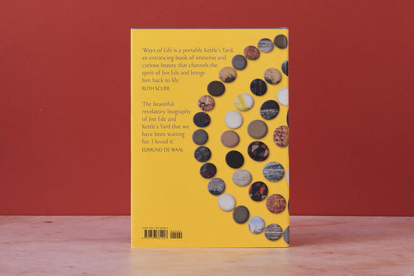 Ways of Life: Jim Ede and the Kettle's Yard Artists