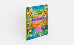 A Home for Every Plant: Wonders of the Botanical World