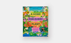 A Home for Every Plant: Wonders of the Botanical World