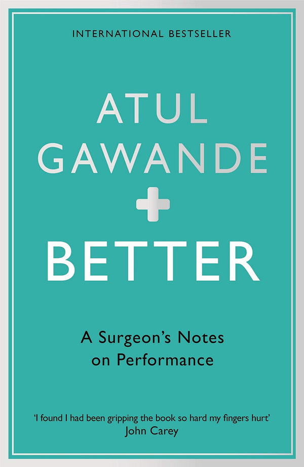 Atul Gawande Collection 4 Books Set (The Checklist Manifesto, Being Mortal..)