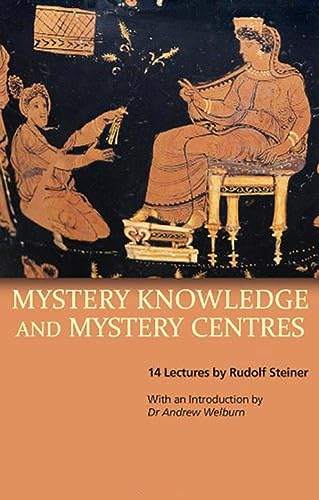 Cover of Mystery Knowledge and Mystery Centres: (Cw 232) by Rudolf Steiner