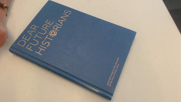 Cover of Dear Future Historians (Lyrics Only): Lyrics and Exegesis of Rou Reynolds