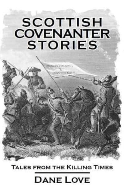 Cover of Scottish Covenanter Stories by Dane Love