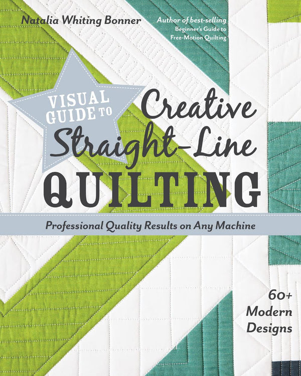 Cover of Visual Guide to Creative Straight-Line Quilting: Professional-Quality Results by Natalia Whiting Bonner