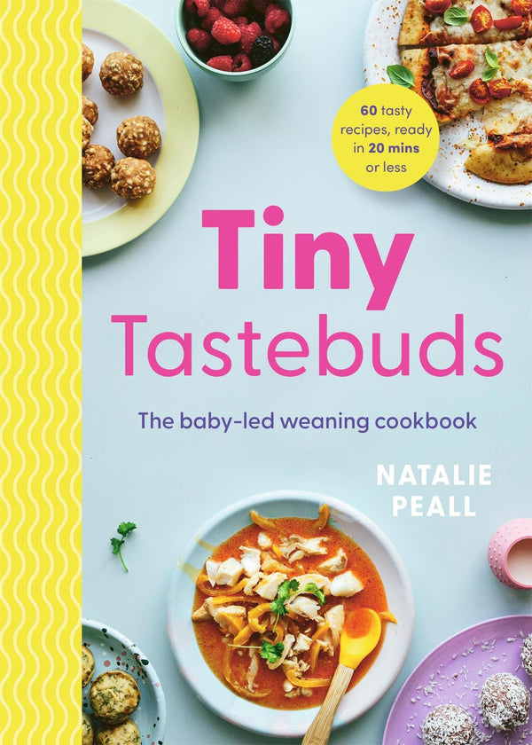 Cover of Tiny Tastebuds: The baby-led weaning cookbook by Natalie Peall